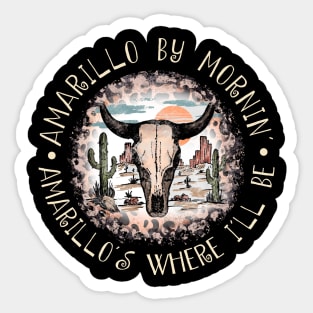 Amarillo By Mornin' Amarillo's Where I'll Be Leopard Desert Skull-Bull Sticker